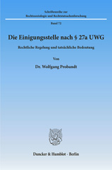 E-book, Die Einigungsstelle nach 27a UWG. : Rechtliche Regelung und tatsächliche Bedeutung., Duncker & Humblot