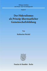E-book, Der Föderalismus als Prinzip überstaatlicher Gemeinschaftsbildung., Heckel, Katharina, Duncker & Humblot
