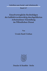 E-book, Einzelvertragliche Rechtsfolgen der kollektivrechtswidrig durchgeführten Arbeitnehmer-Einstellung im Öffentlichen Dienst., Duncker & Humblot