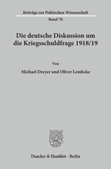 E-book, Die deutsche Diskussion um die Kriegsschuldfrage 1918-19., Dreyer, Michael, Duncker & Humblot