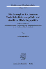 E-book, Kirchenasyl im Rechtsstaat : Christliche Beistandspflicht und staatliche Flüchtlingspolitik. : Kirchenrechtliche und verfassungsrechtliche Untersuchung zum sogenannten Kirchenasyl in der Bundesrepublik Deutschland., Grefen, Jochen, Duncker & Humblot