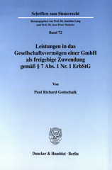 eBook, Leistungen in das Gesellschaftsvermögen einer GmbH als freigebige Zuwendung gemäß 7 Abs. 1 Nr. 1 ErbStG., Gottschalk, Paul Richard, Duncker & Humblot