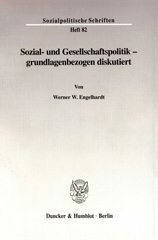 eBook, Sozial- und Gesellschaftspolitik - grundlagenbezogen diskutiert., Engelhardt, Werner W., Duncker & Humblot