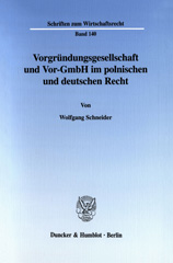 eBook, Vorgründungsgesellschaft und Vor-GmbH im polnischen und deutschen Recht. : Rechtsvergleichende Untersuchung zu Wesen und haftungsrechtlichen Fragestellungen., Duncker & Humblot