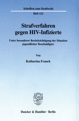 E-book, Strafverfahren gegen HIV-Infizierte. : Unter besonderer Berücksichtigung der Situation jugendlicher Beschuldigter., Franck, Katharina, Duncker & Humblot