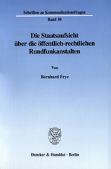 E-book, Die Staatsaufsicht über die öffentlich-rechtlichen Rundfunkanstalten., Frye, Bernhard, Duncker & Humblot
