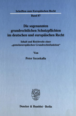 E-book, Die sogenannten grundrechtlichen Schutzpflichten im deutschen und europäischen Recht. : Inhalt und Reichweite einer "gemeineuropäischen Grundrechtsfunktion"., Duncker & Humblot