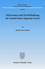 eBook, Aktivismus und Zurückhaltung im United States Supreme Court. : Eine Studie zur Rechtsprechung des amerikanischen Supreme Court im System der Gewaltenteilung zwischen Judikative und Legislative., Stoevesandt, Martin, Duncker & Humblot