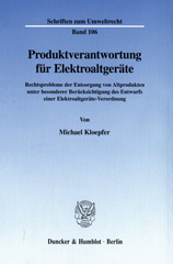 E-book, Produktverantwortung für Elektroaltgeräte. : Rechtsprobleme der Entsorgung von Altprodukten unter besonderer Berücksichtigung des Entwurfs einer Elektroaltgeräte-Verordnung., Kloepfer, Michael, Duncker & Humblot