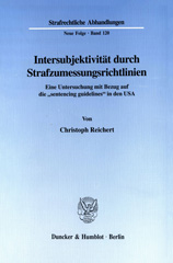 E-book, Intersubjektivität durch Strafzumessungsrichtlinien. : Eine Untersuchung mit Bezug auf die "sentencing guidelines" in den USA., Duncker & Humblot