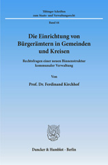 E-book, Die Einrichtung von Bürgerämtern in Gemeinden und Kreisen. : Rechtsfragen einer neuen Binnenstruktur kommunaler Verwaltung., Kirchhof, Ferdinand, Duncker & Humblot