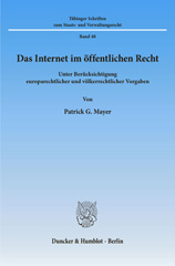 E-book, Das Internet im öffentlichen Recht. : Unter Berücksichtigung europarechtlicher und völkerrechtlicher Vorgaben., Duncker & Humblot