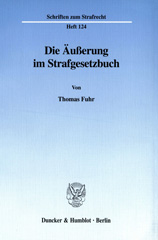 eBook, Die Äußerung im Strafgesetzbuch., Fuhr, Thomas, Duncker & Humblot