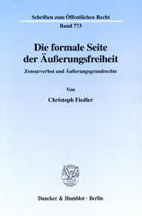 eBook, Die formale Seite der Äußerungsfreiheit. : Zensurverbot und Äußerungsgrundrechte., Fiedler, Christoph, Duncker & Humblot