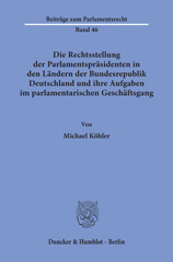 E-book, Die Rechtsstellung der Parlamentspräsidenten in den Ländern der Bundesrepublik Deutschland und ihre Aufgaben im parlamentarischen Geschäftsgang., Duncker & Humblot