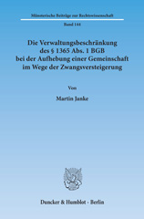 eBook, Die Verwaltungsbeschränkung des 1365 Abs. 1 BGB bei der Aufhebung einer Gemeinschaft im Wege der Zwangsversteigerung., Duncker & Humblot