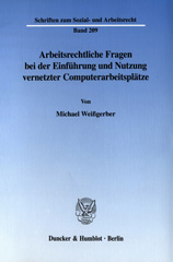 E-book, Arbeitsrechtliche Fragen bei der Einführung und Nutzung vernetzter Computerarbeitsplätze., Weißgerber, Michael, Duncker & Humblot