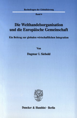 E-book, Die Welthandelsorganisation und die Europäische Gemeinschaft. : Ein Beitrag zur globalen wirtschaftlichen Integration., Duncker & Humblot