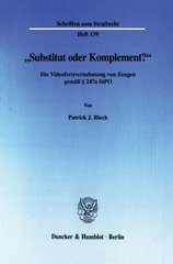 eBook, Substitut oder Komplement? : Die Videofernvernehmung von Zeugen gem. 247a StPO., Duncker & Humblot
