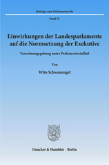 eBook, Einwirkungen der Landesparlamente auf die Normsetzung der Exekutive. : Verordnungsgebung unter Parlamentseinfluß., Schwanengel, Wito, Duncker & Humblot