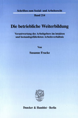 E-book, Die betriebliche Weiterbildung. : Verantwortung des Arbeitgebers im intakten und bestandsgefährdeten Arbeitsverhältnis., Duncker & Humblot