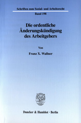 E-book, Die ordentliche Änderungskündigung des Arbeitgebers., Wallner, Franz X., Duncker & Humblot