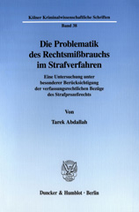 eBook, Die Problematik des Rechtsmißbrauchs im Strafverfahren. : Eine Untersuchung unter besonderer Berücksichtigung der verfassungsrechtlichen Bezüge des Strafprozeßrechts., Duncker & Humblot