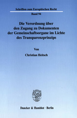 E-book, Die Verordnung über den Zugang zu Dokumenten der Gemeinschaftsorgane im Lichte des Transparenzprinzips., Heitsch, Christian, Duncker & Humblot