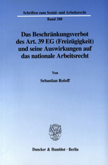 E-book, Das Beschränkungsverbot des Art. 39 EG (Freizügigkeit) und seine Auswirkungen auf das nationale Arbeitsrecht., Roloff, Sebastian, Duncker & Humblot