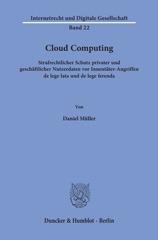 eBook, Cloud Computing. : Strafrechtlicher Schutz privater und geschäftlicher Nutzerdaten vor Innentäter-Angriffen de lege lata und de lege ferenda., Duncker & Humblot