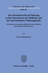 E-book, Das Menschenrecht auf Nahrung in den Operationen der Weltbank und des Internationalen Währungsfonds. : Ein Beitrag zur menschenrechtlichen Verantwortlichkeit internationaler Organisationen., Duncker & Humblot
