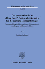 E-book, Das panamerikanische "Drug Court"-System als Alternative für die deutsche Strafrechtspflege? : Analyse und Vergleich internationaler Erfahrungswerte zum Umgang mit Drogenstraftätern., Duncker & Humblot