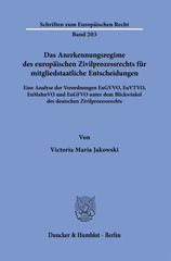 E-book, Das Anerkennungsregime des europäischen Zivilprozessrechts für mitgliedstaatliche Entscheidungen. : Eine Analyse der Verordnungen EuGVVO, EuVTVO, EuMahnVO und EuGFVO unter dem Blickwinkel des deutschen Zivilprozessrechts., Duncker & Humblot