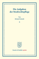 E-book, Die Aufgaben der Strafrechtspflege., Schmidt, Richard, Duncker & Humblot