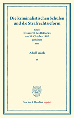 E-book, Die kriminalistischen Schulen und die Strafrechtsreform. : Rede, bei Antritt des Rektorats am 31. Oktober 1902 gehalten., Duncker & Humblot