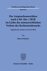 E-book, Der Anspruchsausschluss nach 361 Abs. 1 BGB im Lichte des unionsrechtlichen Verbots des Rechtsmissbrauchs. : Zugleich eine Analyse von 241a BGB., Duncker & Humblot