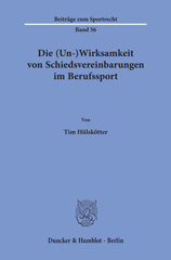E-book, Die (Un-)Wirksamkeit von Schiedsvereinbarungen im Berufssport., Hülskötter, Tim., Duncker & Humblot