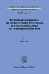 E-book, Die Haftungsverteilung bei der nichtautorisierten Überweisung und Kreditkartenzahlung aus rechtsvergleichender Sicht., Chen, Lijing, Duncker & Humblot