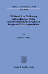 eBook, Die hoheitliche Einbindung sachverständiger Stellen in naturwissenschaftlich-technisch komplexen Zulassungsverfahren., Schulte, Johannes, Duncker & Humblot
