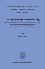 E-book, Die Regulierung des Homesharing. : Eine rechtsvergleichende und rechtsökonomische Untersuchung des Geschäftsmodells der Kurzzeitvermietung privaten Wohnraums über Online-Plattformen., Zott, Thomas, Duncker & Humblot
