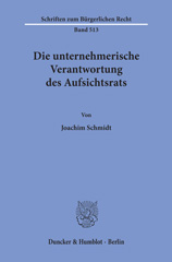 eBook, Die unternehmerische Verantwortung des Aufsichtsrats., Schmidt, Joachim, Duncker & Humblot