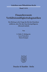 E-book, Finanzbewusste Verhältnismäßigkeitsdogmatiken. : Ein Beitrag zu der Frage des für den Einzelnen milderen, aber für den Staat kostspieligeren Alternativmittels., Reifegerste, E. Malte N., Duncker & Humblot