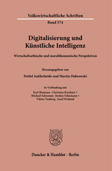 E-book, Digitalisierung und Künstliche Intelligenz. : Wirtschaftsethische und moralökonomische Perspektiven., Duncker & Humblot