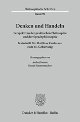 eBook, Denken und Handeln. : Perspektiven der praktischen Philosophie und der Sprachphilosophie. Festschrift für Matthias Kaufmann zum 65. Geburtstag., Duncker & Humblot