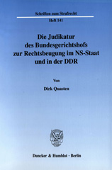 eBook, Die Judikatur des Bundesgerichtshofs zur Rechtsbeugung im NS-Staat und in der DDR., Quasten, Dirk, Duncker & Humblot