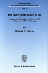 E-book, Der ordre public in der WTO. : Auslegung und Bedeutung des Art. XX lit. a) GATT im Rahmen der WTO-Streitbeilegung., Duncker & Humblot