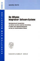 E-book, Die Diffusion integrativer Software-Systeme. : Marketingrelevante Besonderheiten von Software und deren empirische Beschreibung im Rahmen eines Segmentierungsansatzes auf Basis der innerbetrieblichen Diffusion., Duncker & Humblot