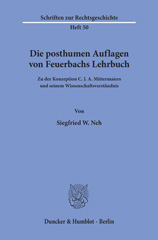 E-book, Die posthumen Auflagen von Feuerbachs Lehrbuch. : Zu der Konzeption C. J. A. Mittermaiers und seinem Wissenschaftsverständnis., Duncker & Humblot