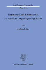 E-book, Titelmängel und Rechtsschutz. : Zur Dogmatik der Titelgegenklage analog  767 ZPO., Duncker & Humblot