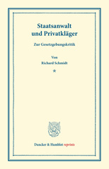 E-book, Staatsanwalt und Privatkläger. : Zur Gesetzgebungskritik., Schmidt, Richard, Duncker & Humblot